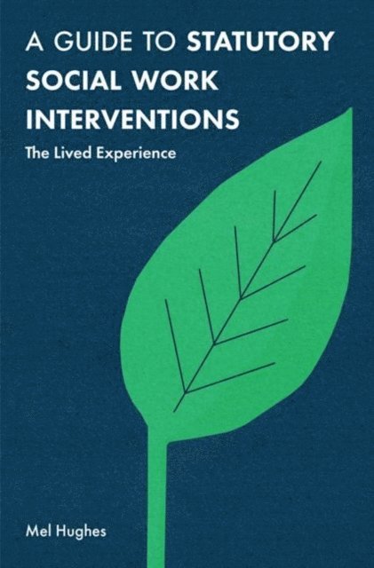 Mel Hughes - Guide to Statutory Social Work Interventions, E-bok