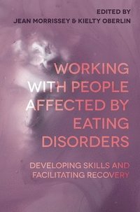 Working with People Affected by Eating Disorders