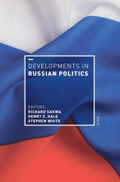 Richard Sakwa, Henry E. Hale, Stephen White - Developments in Russian Politics 9, E-bok