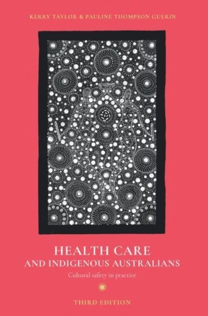 Kerry Taylor, Pauline Thompson Guerin - Health Care and Indigenous Australians, E-bok