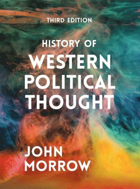John Morrow - History of Western Political Thought, E-bok