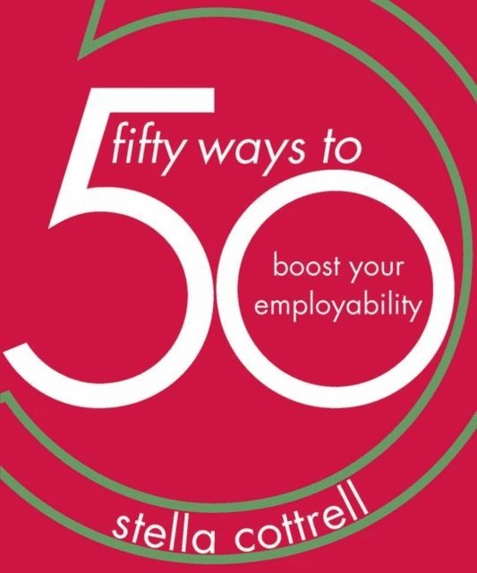 Stella Cottrell - 50 Ways to Boost Your Employability, E-bok
