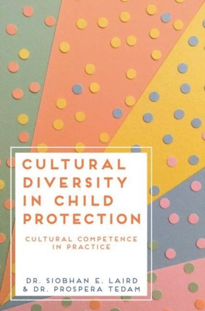 Siobhan E. Laird, Prospera Tedam - Cultural Diversity in Child Protection, E-bok