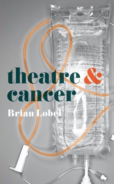 Brian Lobel - Theatre and Cancer, E-bok