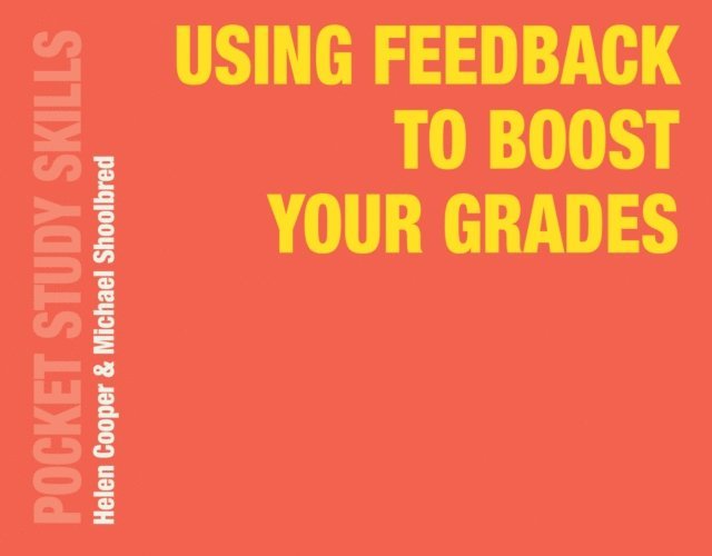 Helen Cooper, Michael Shoolbred - Using Feedback to Boost Your Grades, E-bok
