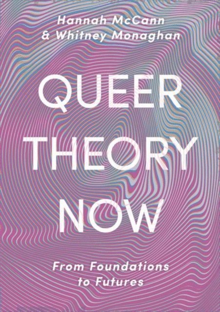 Hannah McCann, Whitney Monaghan - Queer Theory Now, E-bok