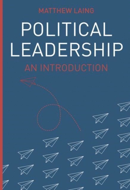 Matthew Laing - Political Leadership, E-bok