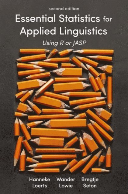 Hanneke Loerts, Wander Lowie, Bregtje Seton - Essential Statistics for Applied Linguistics, E-bok
