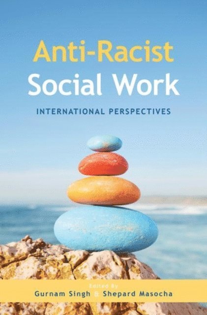 Gurnam Singh, Shepard Masocha - Anti-Racist Social Work, E-bok