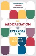 The Medicalisation of Everyday Life