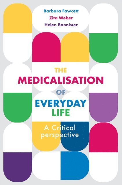 Barbara Fawcett, Zita Weber, Helen Bannister - Medicalisation of Everyday Life, E-bok