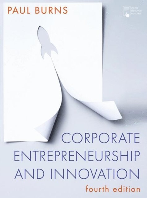 Paul Burns - Corporate Entrepreneurship and Innovation, E-bok