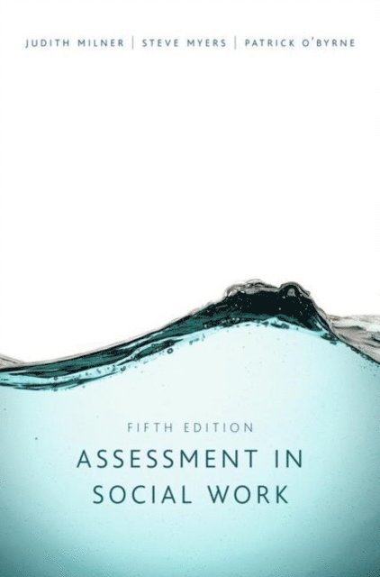Judith Milner, Steve Myers, Patrick O'Byrne - Assessment in Social Work, E-bok