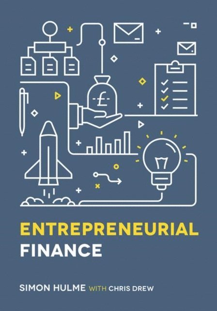 Simon Hulme, Chris Drew - Entrepreneurial Finance, E-bok
