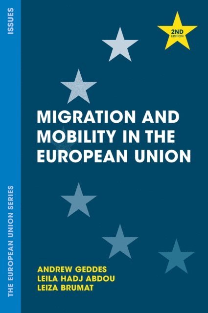 Andrew Geddes, Leila Hadj-Abdou, Leiza Brumat - Migration and Mobility in the European Union, E-bok