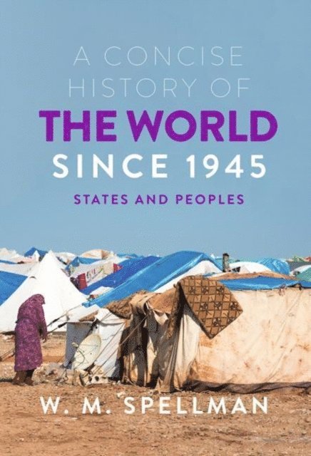 W. M. Spellman - Concise History of the World Since 1945, E-bok