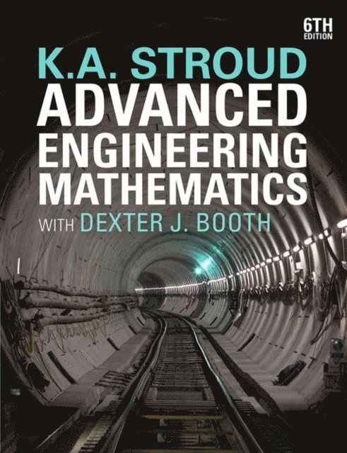 K.A. Stroud, Dexter J. Booth - Advanced Engineering Mathematics, E-bok