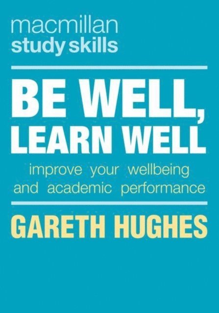 Gareth Hughes - Be Well, Learn Well, E-bok
