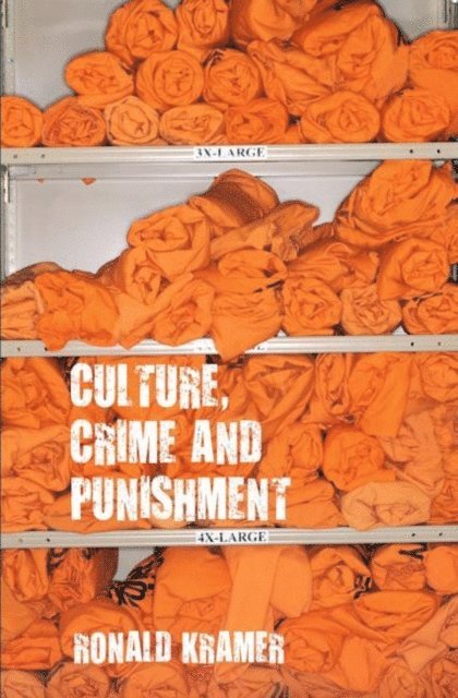Ronald Kramer - Culture, Crime and Punishment, E-bok