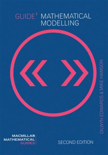 David A Towers, Dilwyn Edwards, Mike Hamson - Guide to Mathematical Modelling, E-bok