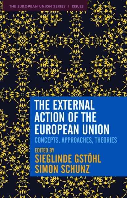 Sieglinde Gstöhl, Simon Schunz - External Action of the European Union, E-bok