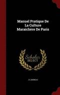 Manuel Pratique De La Culture Maraichere De Paris