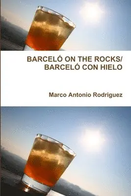 Marco Antonio Rodriguez - Barcelo on the Rocks/Barcelo Con Hielo, Häftad. Tillgänglighet: Lägg i varukorg