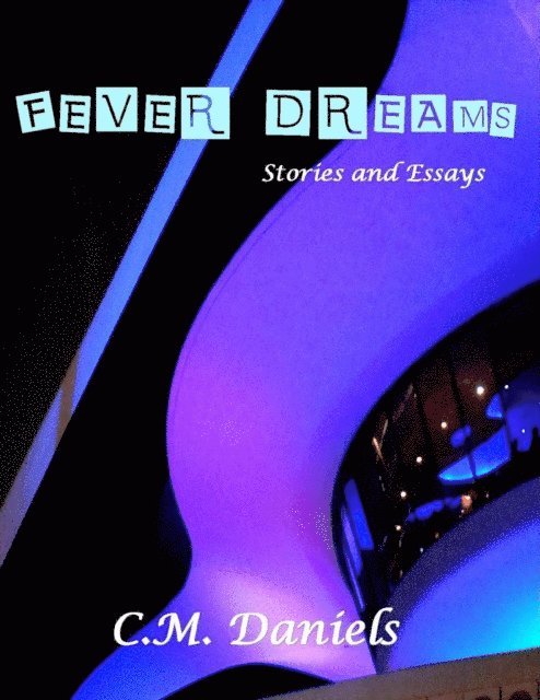 C.M Daniels - Fever Dreams, E-bok. Tillgänglighet: Lägg i varukorg
