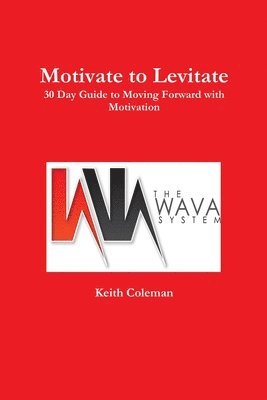Keith Coleman - Motivate to Levitate, Häftad. Tillgänglighet: Lägg i varukorg