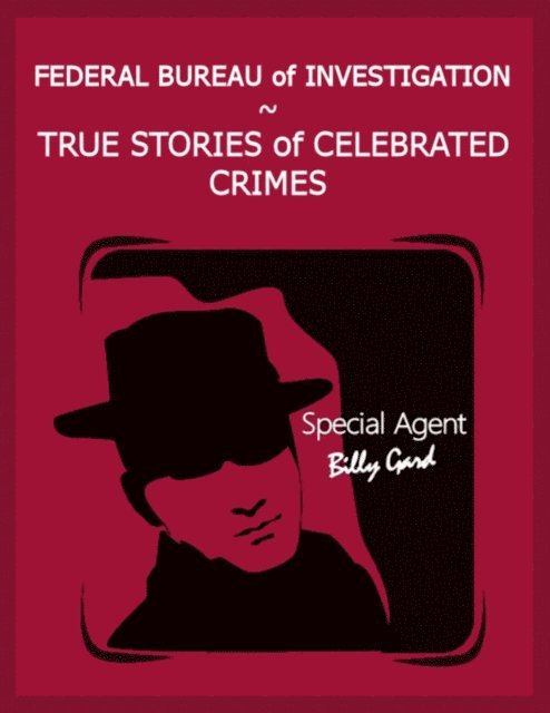 Lorna Carroll, Steven Carroll - Federal Bureau of Investigation - True Stories of Celebrated Crimes, E-bok