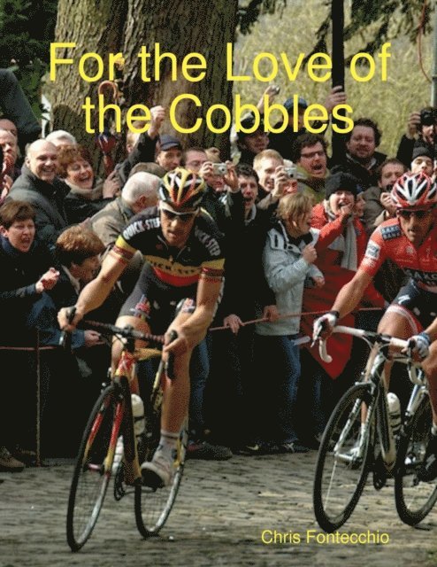 Chris Fontecchio - For the Love of the Cobbles, E-bok