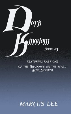 Marcus Lee - Dark Kingdom, Inbunden