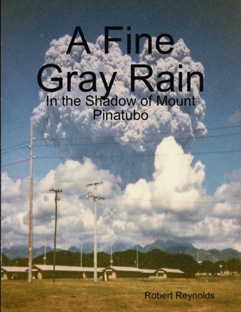 Robert Reynolds - Fine Gray Rain: In the Shadow of Mount Pinatubo, E-bok