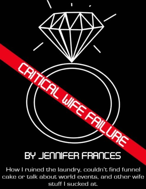 Jennifer Frances - Critical Wife Failure, E-bok