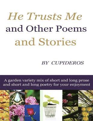 Cupideros - He Trusts Me and Other Poems and Stories, E-bok. Tillgänglighet: Lägg i varukorg