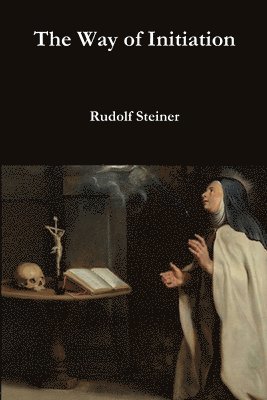 Rudolf Steiner - Way of Initiation, Häftad