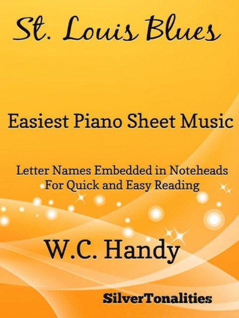SilverTonalities, W C Handy - St Louis Blues Easiest Piano Sheet Music, E-bok