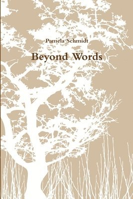 Pamela Schmidt - Beyond Words, Häftad