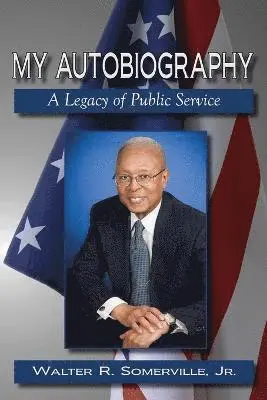 My Autobiography: A Legacy of Public Service
