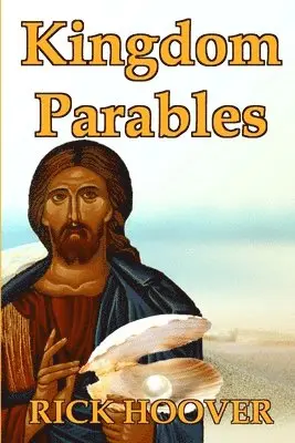 Rick Hoover - Kingdom Parables, Häftad. Tillgänglighet: Lägg i varukorg