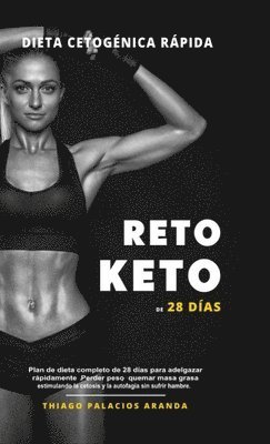 Thiago P Aranda - Dieta Cetogénica "Rápida" - RETO KETO DE 28 DÍAS, Inbunden. Tillgänglighet: Lägg i varukorg