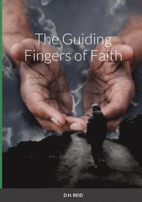 D H Reid - Guiding Fingers of Faith, Häftad