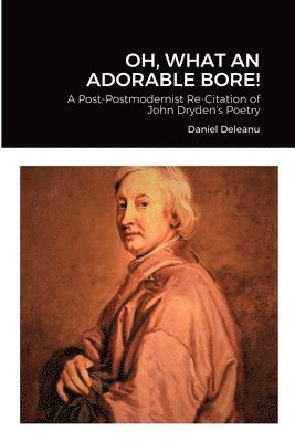 Daniel Deleanu - Oh, What an Adorable Bore!, Häftad