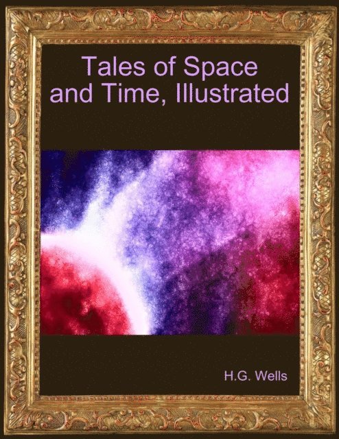 H.G. Wells - Tales of Space and Time, Illustrated, E-bok