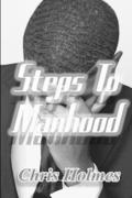 Steps to Manhood