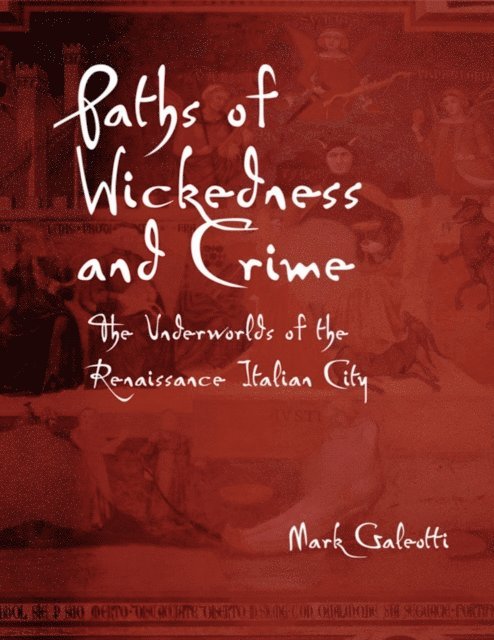 Mark Galeotti - Paths of Wickedness and Crime, E-bok