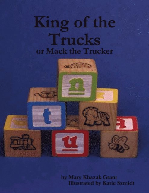 Mary Khazak Grant - King of the Trucks, E-bok