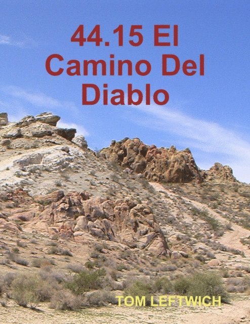 TOM LEFTWICH - 44.15 El Camino Del Diablo, E-bok