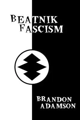 Brandon Adamson - Beatnik Fascism, Häftad. Tillgänglighet: Lägg i varukorg