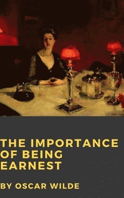 Oscar Wilde - Importance of Being Earnest, Inbunden